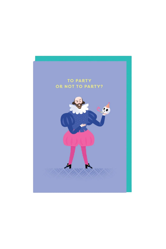 Shakespeare To Party Greeting Card