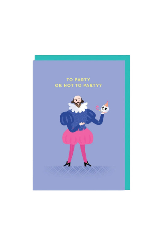 Shakespeare To Party Greeting Card